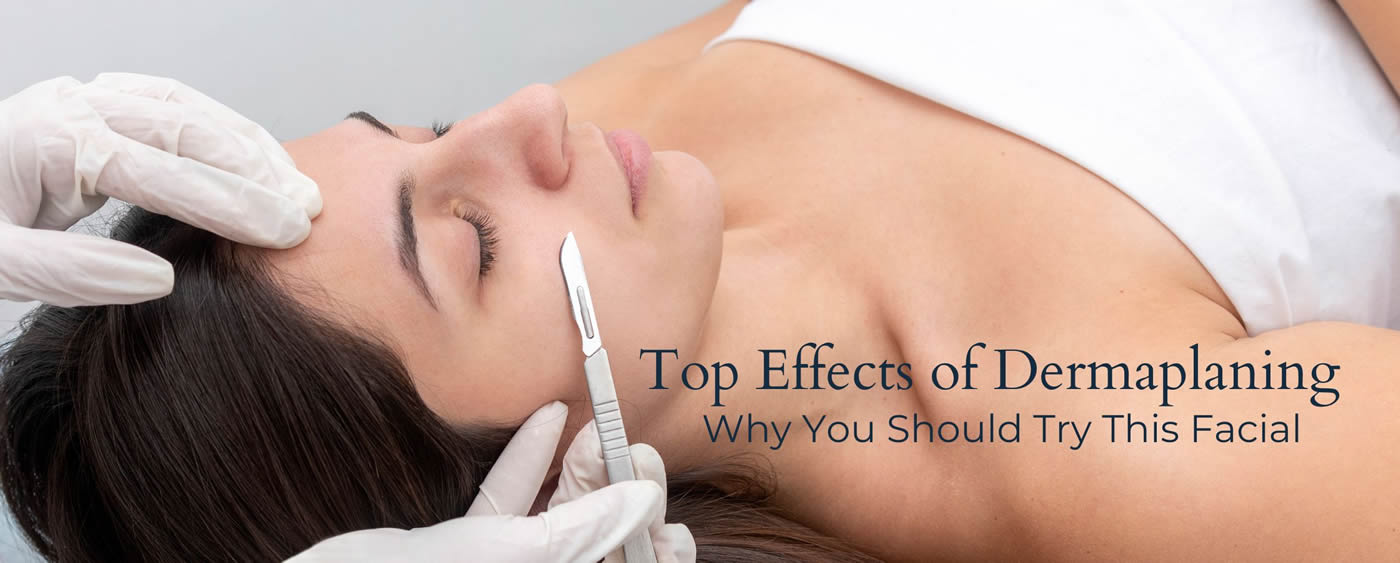 Top Effects of Dermaplaning